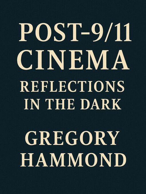 Title details for Post-9/11 Cinema by Gregory Hammond - Available